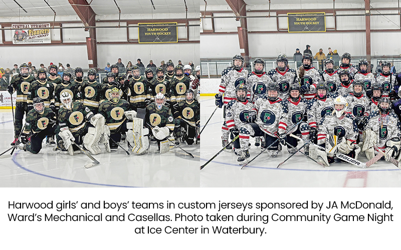 Harwood girls’ and boys’ teams in custom jerseys sponsored by JA McDonald, Ward’s Mechanical and Casella. Photo taken during Community Game Night at Ice Center in Waterbury.